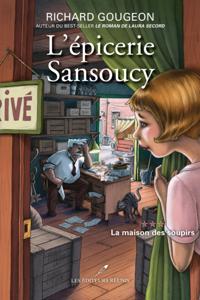 L''épicerie Sansoucy 03 : La maison des soupirs