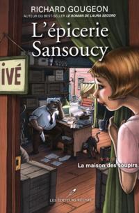 L''épicerie Sansoucy 03 : La maison des soupirs