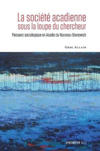 La société acadienne sous la loupe du chercheur