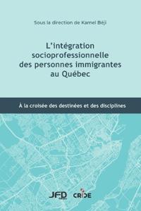 L'intégration socioprofessionnelle des personnes immigrantes au Québec