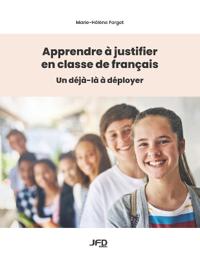 Apprendre à justifier en classe de français
