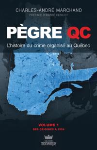 L''histoire du crime organisé au Québec - Des origines à 1924