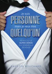 Je suis personne mais je veux être quelqu’un