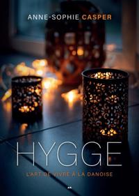 Hygge - L''art de vivre à la danoise