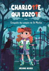 Charlotte qui zozote dans l''enquête du vampire de St-Merlin