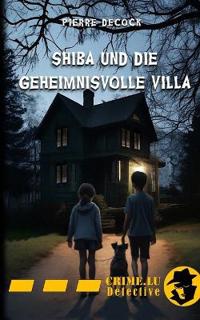 Shiba und die geheimnisvolle Villa