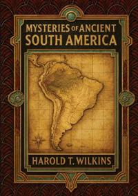 Mysteries of Ancient South America