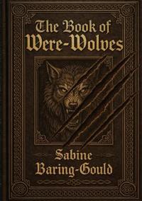 The Book of Were-Wolves