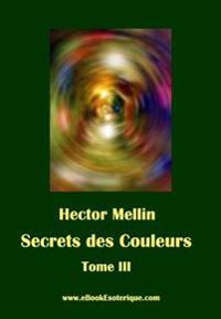 Secrets des Couleurs - Tome 3: Des Êtres et des Choses - Les Radiations nocives
