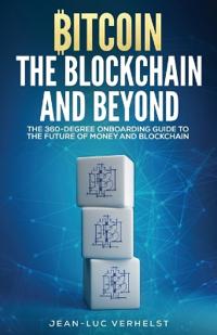 Bitcoin, the Blockchain and Beyond