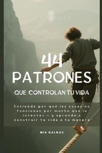 44 Patrones Que Controlan Tu Vida