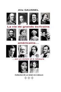 La vie de grands écrivains américains... en un éclair et à rebours