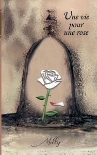 Une vie pour une rose