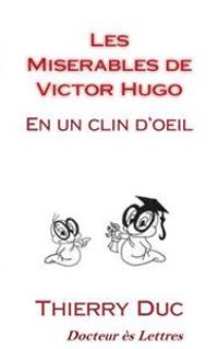 Les Miserables de Victor Hugo: En un clin d'oeil