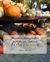 Je cultive mon jardin potager au naturel