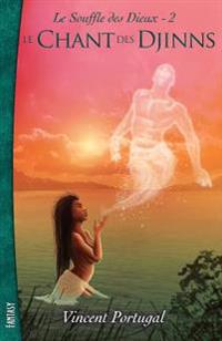Le Souffle des Dieux, Tome 2: Le Chant des Djinns