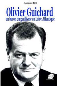 Olivier Guichard, un baron du gaullisme en Loire-Atlantique