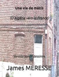 Une vie de métis (D'Algérie vers la France)