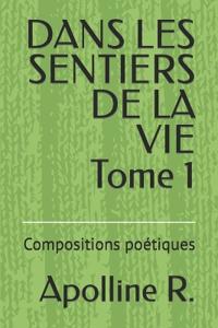 DANS LES SENTIERS DE LA VIE Tome 1