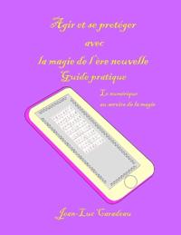 Agir et se protéger avec la magie de l'ère nouvelle