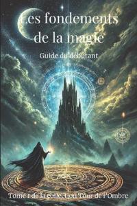 Les Fondements de la Magie