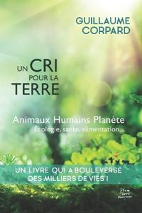 Un cri pour la Terre - Animaux, Humains, Planète