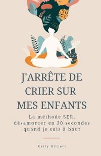 J'arrête de crier sur mes enfants
