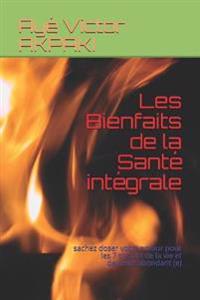 Les bienfaits de la sante integrale