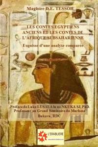 Les contes égyptiens anciens et les contes de l'Afrique subsaharienne: Esquisse d'une analyse comparée