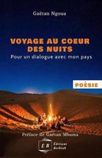 Voyage au coeur des nuits, Pour un dialogue avec mon pays