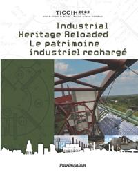 Industrial Heritage Reloaded Patrimoine industriel rechargé