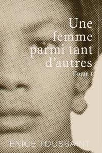 Bokomslag för "Une Femme Parmi Tant D'autres Tome 1"