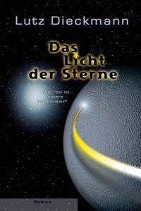 Das Licht der Sterne: Wie real ist unsere Wirklichkeit?