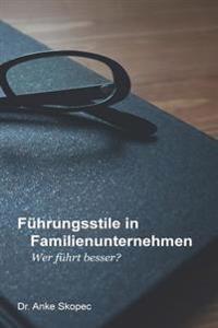 Führungsstile in Familienunternehmen: Wer führt besser?