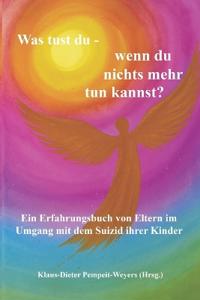 Was tust du - wenn du nichts mehr tun kannst?