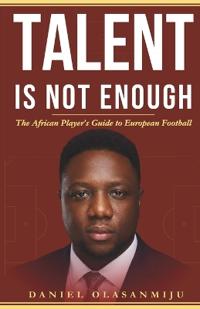 Talent Is Not Enough