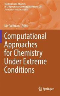 Computational Approaches for Chemistry Under Extreme Conditions