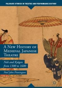 New History of Medieval Japanese Theatre