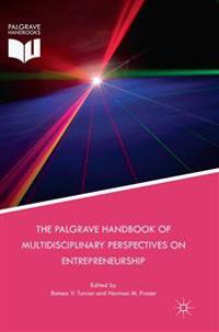 The Palgrave Handbook of Multidisciplinary Perspectives on Entrepreneurship