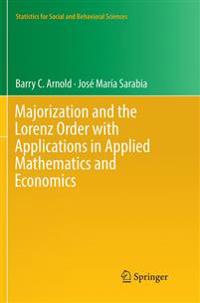 Majorization and the Lorenz Order with Applications in Applied Mathematics and Economics