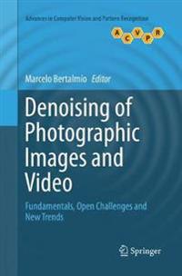 Denoising of Photographic Images and Video