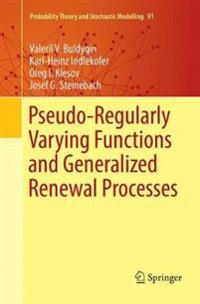 Pseudo-Regularly Varying Functions and Generalized Renewal Processes