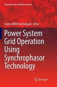 Power System Grid Operation Using Synchrophasor Technology