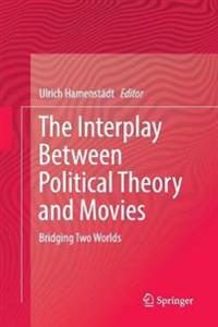 The Interplay Between Political Theory and Movies