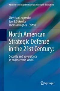 North American Strategic Defense in the 21st Century: