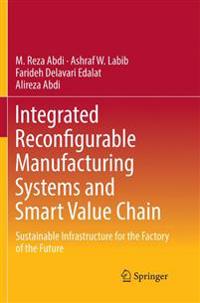 Integrated Reconfigurable Manufacturing Systems and Smart Value Chain