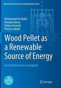 Wood Pellet as a Renewable Source of Energy