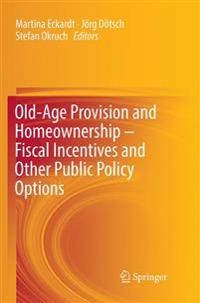 Old-Age Provision and Homeownership – Fiscal Incentives and Other Public Policy Options