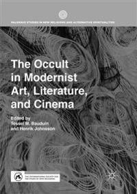 The Occult in Modernist Art, Literature, and Cinema