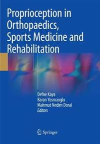 Proprioception in Orthopaedics, Sports Medicine and Rehabilitation